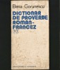 DICȚIONAR DE PROVERBE ROM&Acirc;N-FRANCEZ / ROM&Acirc;NEȘTI-FRANȚUZEȘTI - ELENA GORUNESCU - EDITURA ȘTIINȚIFICĂ ȘI ENCICLOPEDICĂ