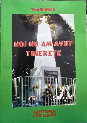 TEOFIL MIJA NOI NU AM AVUT TINERETE 2005 EDIT 2-A DEDICATIE CU AUTOGRAF LEGIONAR foto