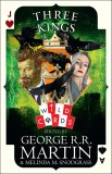 George R. R. Martin - Three Kings: A Wild Cards Mosaic Novel ( Wild Cards #28 )