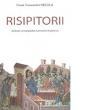 Risipitorii. Meditatii la Evangheliile Duminicilor de peste an - Pr Constantin Necula