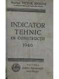 Victor Asquini - Indicator tehnic in constructii 1946 (editia 1946)