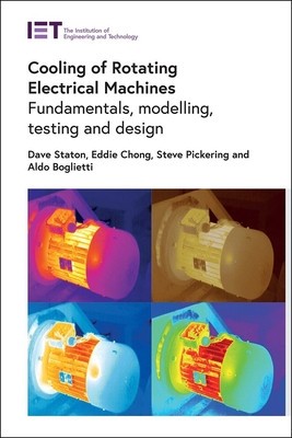 Cooling of Rotating Electrical Machines: Fundamentals, Modelling, Testing and Design foto
