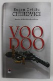 VOODOO , romna de EUGEN OVIDIU CHIROVICI, 2010