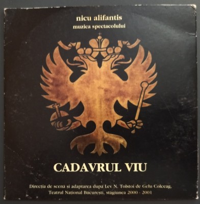 CD ORIGINAL: NICU ALIFANTIS - MUZICA SPECTACOLULUI &amp;quot;CADAVRUL VIU&amp;quot;, REGIE SI ADAPTARE DUPA L.N. TOLSTOI DE GELU COLCEAG (TNB / STAGIUNEA 2000-2001) foto