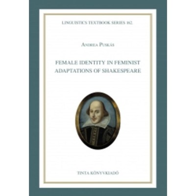 Female identity in feminist adaptations of Shakespeare - Pusk&amp;aacute;s Andrea foto