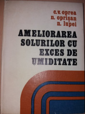 AMELIORAREA SOLURILOR CU EXCES DE UMIDITATE C. V. Oprea, N. Oprisan foto