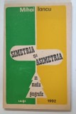 SIMETRIA SI ASIMETRIA IN MEDIU GEOGRAFIC , ESEU GEOGRAFIC de MIHAI IANCU , 1992