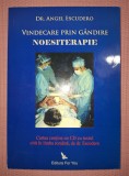 Angel Escudero - Vindecare prin G&acirc;ndire - Noesiterapie, For You, 2009, Medicina Alternativa