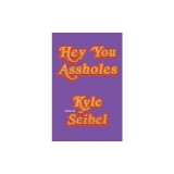 Hey You Assholes