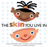 Carte straina Engleza The Skin You Live in - Poveste despre acceptare sociala si diversitate pentru copii