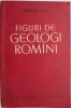 Figuri de Geologi Romani - Mircea Ilie - Carte Geografie