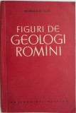 Figuri de Geologi Romani - Mircea Ilie - Carte Geografie