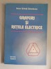 Grafuri si retele electrice - Savu Crivat Savulescu, Editura Tehnica, 1994, 283 pagini - Carte IT