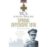 VCs of the First World War Spring Offensive 1918