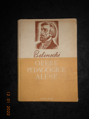 V. G. BELINSCHI - OPERE PEDAGOGICE ALESE (1952, editie cartonata) foto