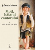 Motl, baiatul cantorului. Volumul I - Halal de mine, sunt orfan! - Salom Alehem, Brandusa Vranceanu