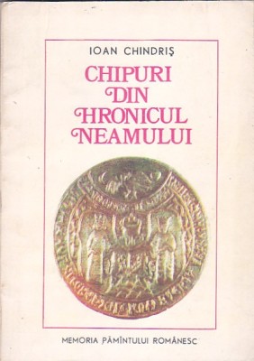 IOAN CHINDRIS - CHIPURI DIN HRONICUL NEAMULUI foto