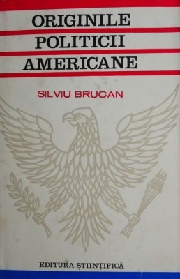 Originile politicii americane - Silviu Brucan (putin uzata) foto