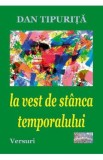La vest de stanca temporalului - Dan Tipurita