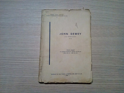 JOHN DEWEY ca Pedagog - Nic. Cretu (dedicatie-autograf) - 1940, 248 p. foto