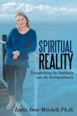 Spiritual Reality: Transforming the Ordinary Into the Extraordinary foto