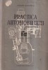 Petre Cristea - Practica automobilului ( vol. II ), Carti transporturi, Cartonata