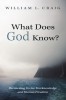 What Does God Know?: Reconciling Divine Foreknowledge and Human Freedom