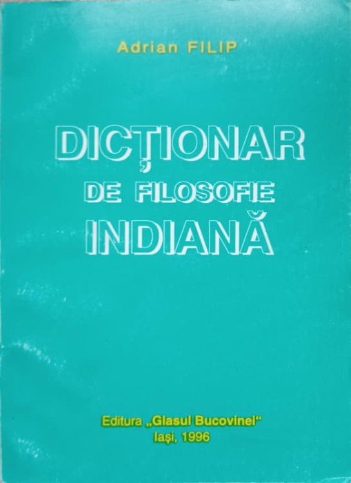 DICTIONAR DE FILOSOFIE INDIANA-ADRIAN FILIP-264941