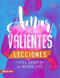 Amar Es Para Valientes - Lecciones