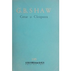 Cezar si Cleopatra. Ucenicul diavolului. Pygmalion - George Bernard Shaw