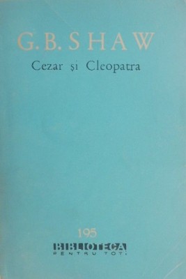 Cezar si Cleopatra. Ucenicul diavolului. Pygmalion - George Bernard Shaw foto
