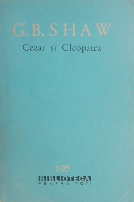 Cezar si Cleopatra. Ucenicul diavolului. Pygmalion - George Bernard Shaw