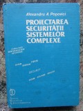 Proiectarea securitatii sistemelor complexe de Alexandru A. Popovici