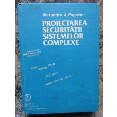 Proiectarea securitatii sistemelor complexe de Alexandru A. Popovici