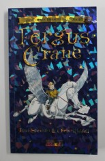 FERGUS CRANE de PAUL STEWART , ilustratii de CHRIS RIDDELL , SERIA &#039; AVENTURI DIN TARAMURI INDEPARTATE &#039; , 2007