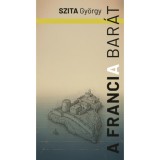 A francia bar&aacute;t - Szita Gy&ouml;rgy