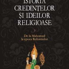 Istoria credinţelor şi ideilor religioase (Vol. 3) - Hardcover - Mircea Eliade - Polirom