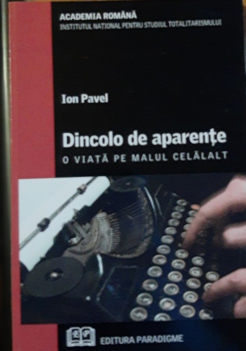 ION PAVEL - DINCOLO DE APARENTE - AUTOGRAFUL AUTORULUI