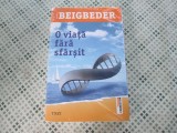 Frederic Beigbeder - O viata fara sfarsit