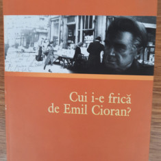 Cui i-e frică de Emil Cioran? Mircea A. Diaconu