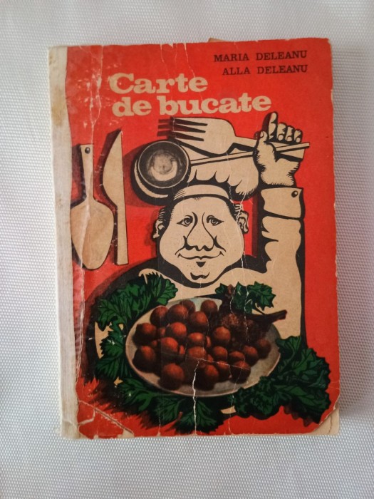 Carte de bucate-Maria Deleanu /Alla Deleanu