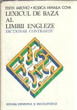 Cumpara ieftin Lexicul de baza al limbii engleze. Dictionar contrastiv - Edith Iarovici, Rodica Mihaila Cova