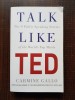 Carmine Gallo - Talk like Ted. The 9 public speaking secrets