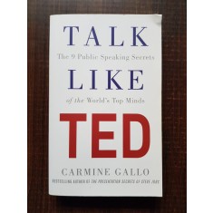 Carmine Gallo - Talk like Ted. The 9 public speaking secrets