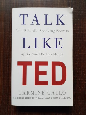 Carmine Gallo - Talk like Ted. The 9 public speaking secrets foto