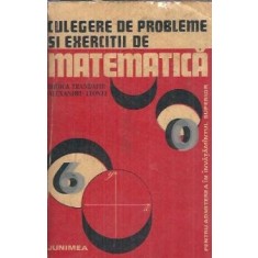 Culegere de probleme si exercitii de matematica - Alexandru Leonte, Rodica Trandafir