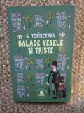 BALADE VESELE SI TRISTE - GEORGE TOPIRCEANU
