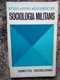 SOCIOLOGIA MILITANS VOL.1 OBIECTUL SOCIOLOGIEI-COLECTIV