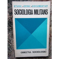 SOCIOLOGIA MILITANS VOL.1 OBIECTUL SOCIOLOGIEI-COLECTIV