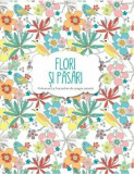 Flori și pasări - Paperback brosat - Litera